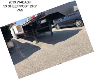 2019 WABASH 53 SHEET/POST DRY VAN
