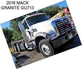 2016 MACK GRANITE GU713