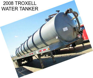 2008 TROXELL WATER TANKER