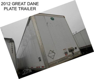 2012 GREAT DANE PLATE TRAILER