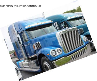 2018 FREIGHTLINER CORONADO 132