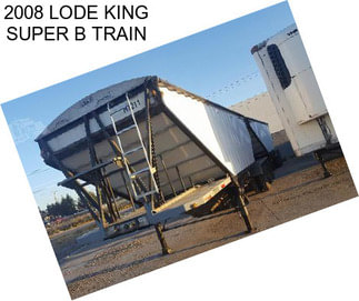 2008 LODE KING SUPER B TRAIN