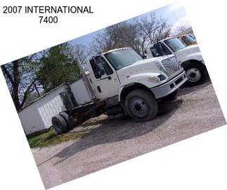 2007 INTERNATIONAL 7400