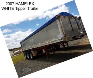 2007 HAMELEX WHITE Tipper Trailer
