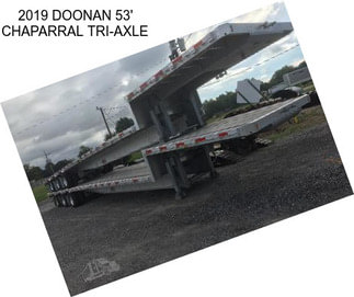 2019 DOONAN 53\' CHAPARRAL TRI-AXLE