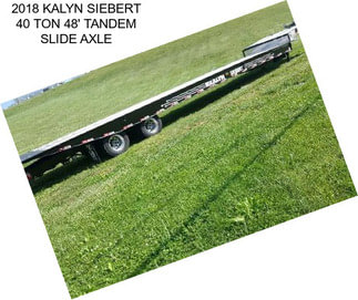 2018 KALYN SIEBERT 40 TON 48\' TANDEM SLIDE AXLE