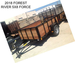 2018 FOREST RIVER 5X8 FORCE