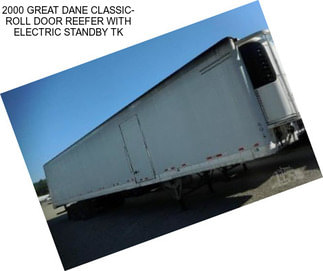 2000 GREAT DANE CLASSIC- ROLL DOOR REEFER WITH ELECTRIC STANDBY TK
