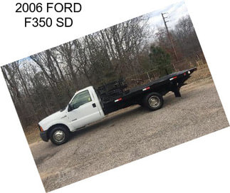 2006 FORD F350 SD