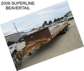 2006 SUPERLINE BEAVERTAIL