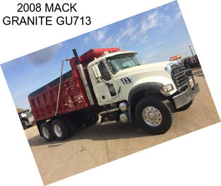 2008 MACK GRANITE GU713