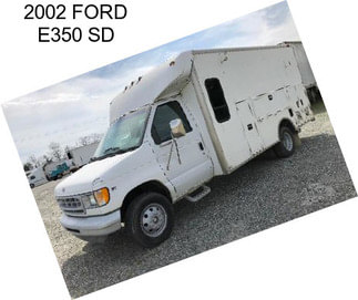 2002 FORD E350 SD