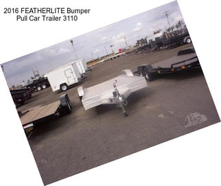 2016 FEATHERLITE Bumper Pull Car Trailer 3110