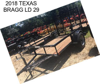 2018 TEXAS BRAGG LD 29