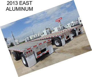 2013 EAST ALUMINUM