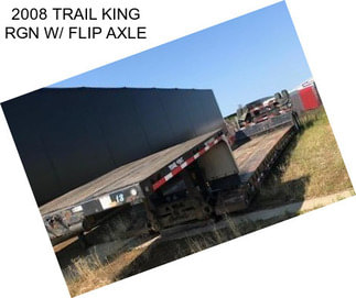 2008 TRAIL KING RGN W/ FLIP AXLE