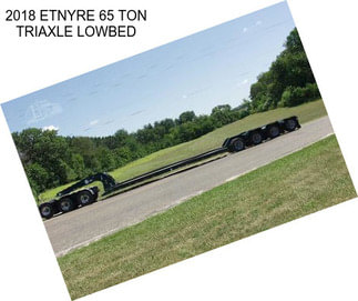 2018 ETNYRE 65 TON TRIAXLE LOWBED