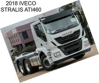 2018 IVECO STRALIS ATI460
