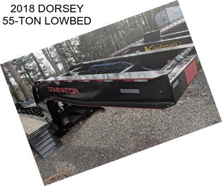 2018 DORSEY 55-TON LOWBED