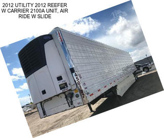 2012 UTILITY 2012 REEFER W CARRIER 2100A UNIT, AIR RIDE W SLIDE