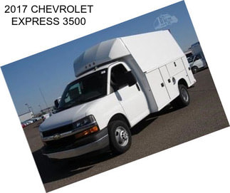 2017 CHEVROLET EXPRESS 3500