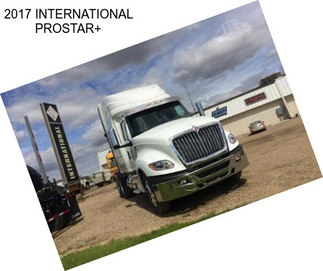 2017 INTERNATIONAL PROSTAR+