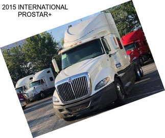 2015 INTERNATIONAL PROSTAR+