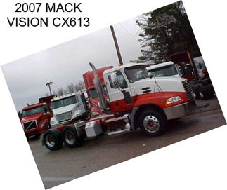 2007 MACK VISION CX613