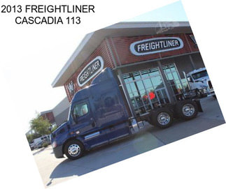 2013 FREIGHTLINER CASCADIA 113