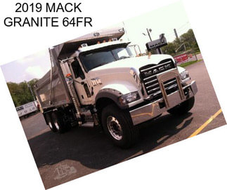 2019 MACK GRANITE 64FR