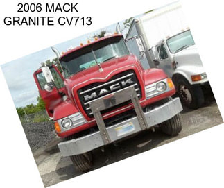 2006 MACK GRANITE CV713