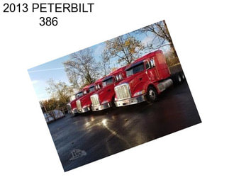 2013 PETERBILT 386