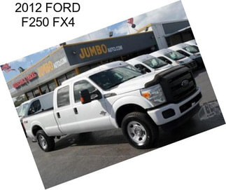 2012 FORD F250 FX4