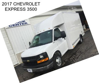 2017 CHEVROLET EXPRESS 3500