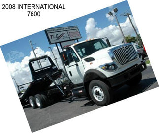 2008 INTERNATIONAL 7600