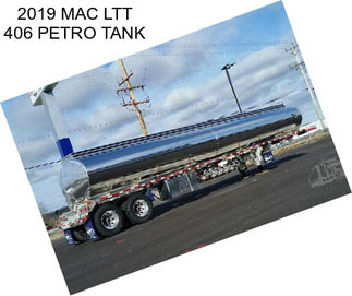 2019 MAC LTT 406 PETRO TANK