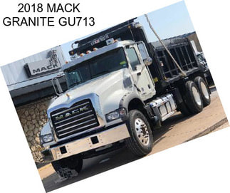 2018 MACK GRANITE GU713