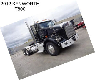 2012 KENWORTH T800