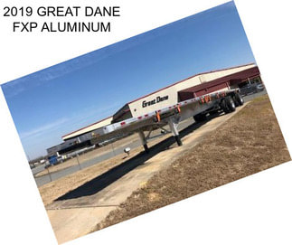 2019 GREAT DANE FXP ALUMINUM