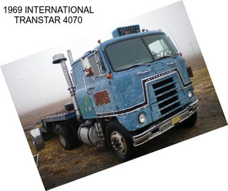 1969 INTERNATIONAL TRANSTAR 4070
