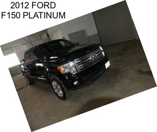 2012 FORD F150 PLATINUM