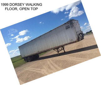 1999 DORSEY WALKING FLOOR, OPEN TOP