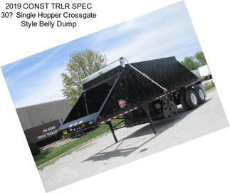 2019 CONST TRLR SPEC 30 Single Hopper Crossgate Style Belly Dump