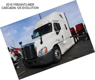 2015 FREIGHTLINER CASCADIA 125 EVOLUTION