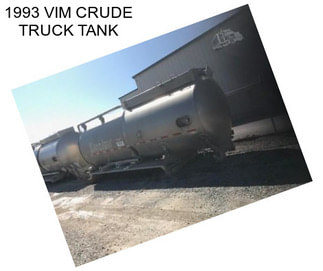 1993 VIM CRUDE TRUCK TANK