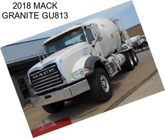 2018 MACK GRANITE GU813