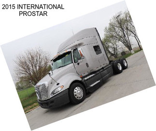 2015 INTERNATIONAL PROSTAR