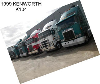 1999 KENWORTH K104