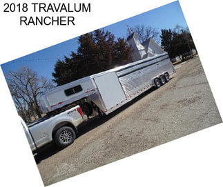 2018 TRAVALUM RANCHER