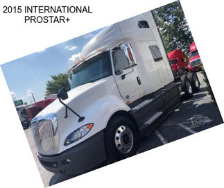 2015 INTERNATIONAL PROSTAR+